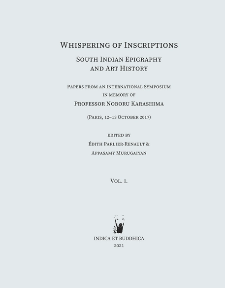 Murugaiyan, Appasamy & Parlier-Renault, Édith (2021) (Eds) Whispering of Inscriptions: South Indian Epigraphy and Art History.